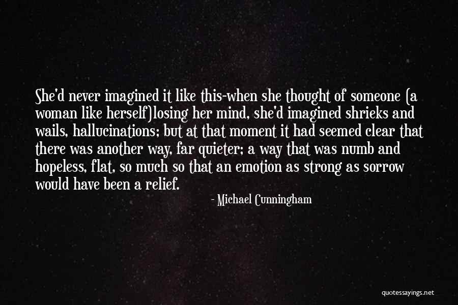 Thought And Emotion Quotes By Michael Cunningham Thought And Emotion Quotes By Michael Cunningham