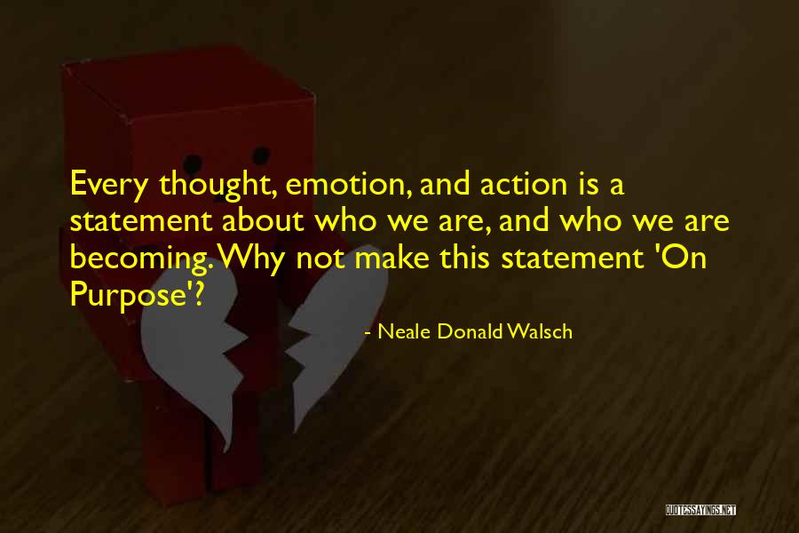 Thought And Emotion Quotes By Neale Donald Walsch Thought And Emotion Quotes By Neale Donald Walsch