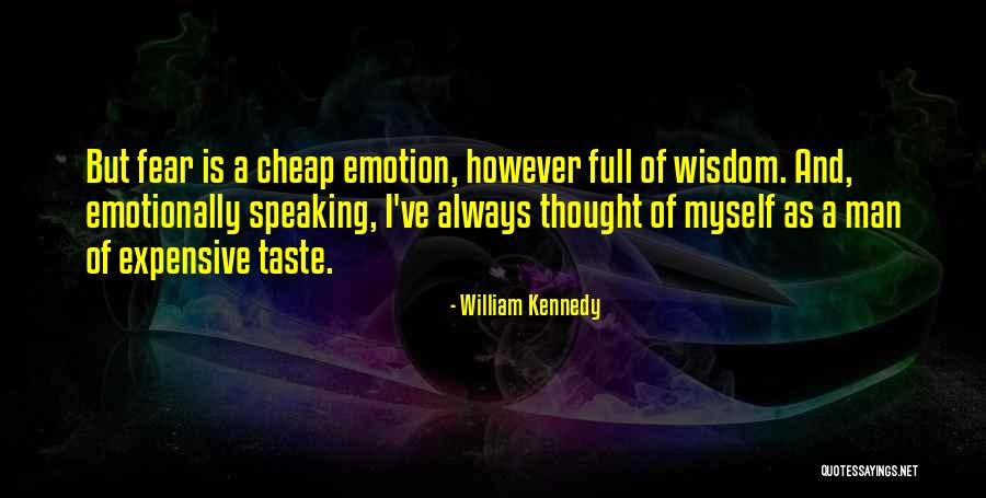 Thought And Emotion Quotes By William Kennedy Thought And Emotion Quotes By William Kennedy