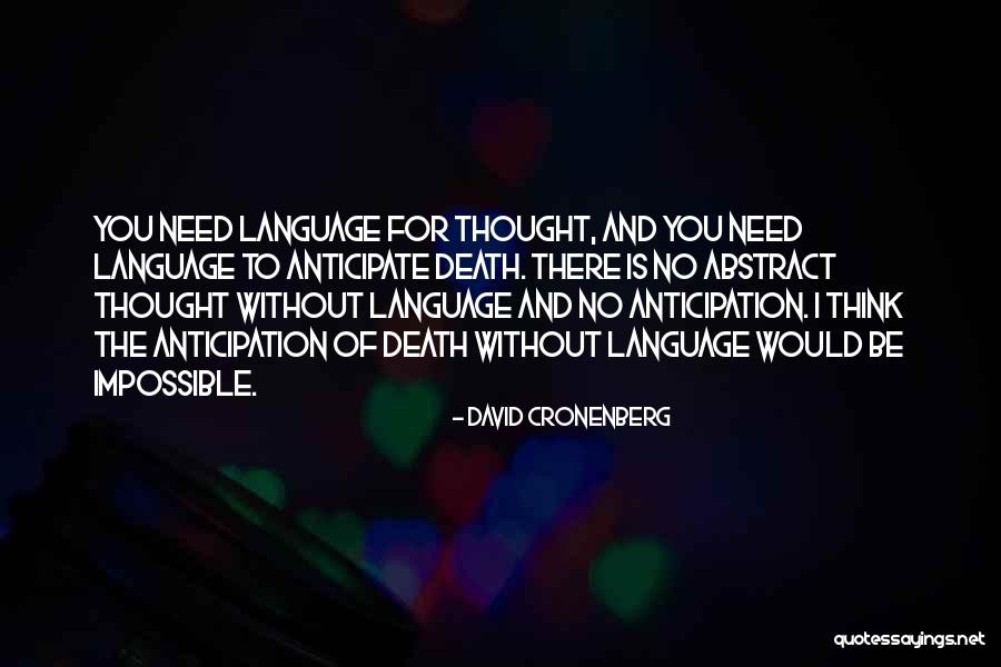 Thought And Language Quotes By David Cronenberg Thought And Language Quotes By David Cronenberg
