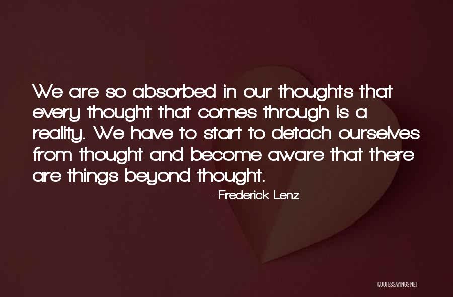 Thought Become Things Quotes By Frederick Lenz