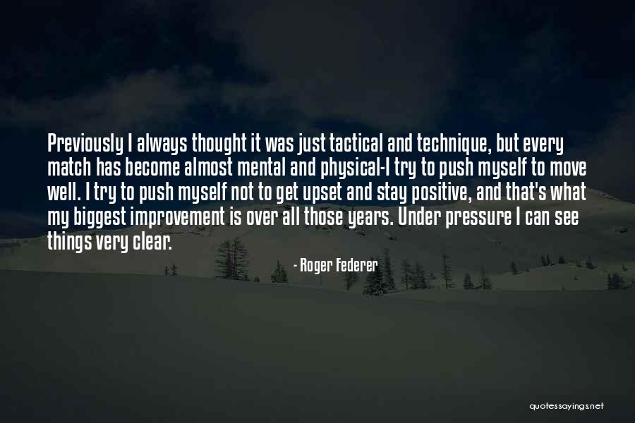 Thought Become Things Quotes By Roger Federer Thought Become Things Quotes By Roger Federer