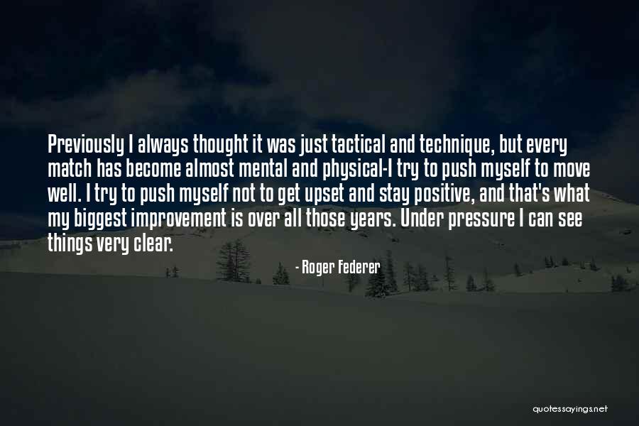 Thought Become Things Quotes By Roger Federer