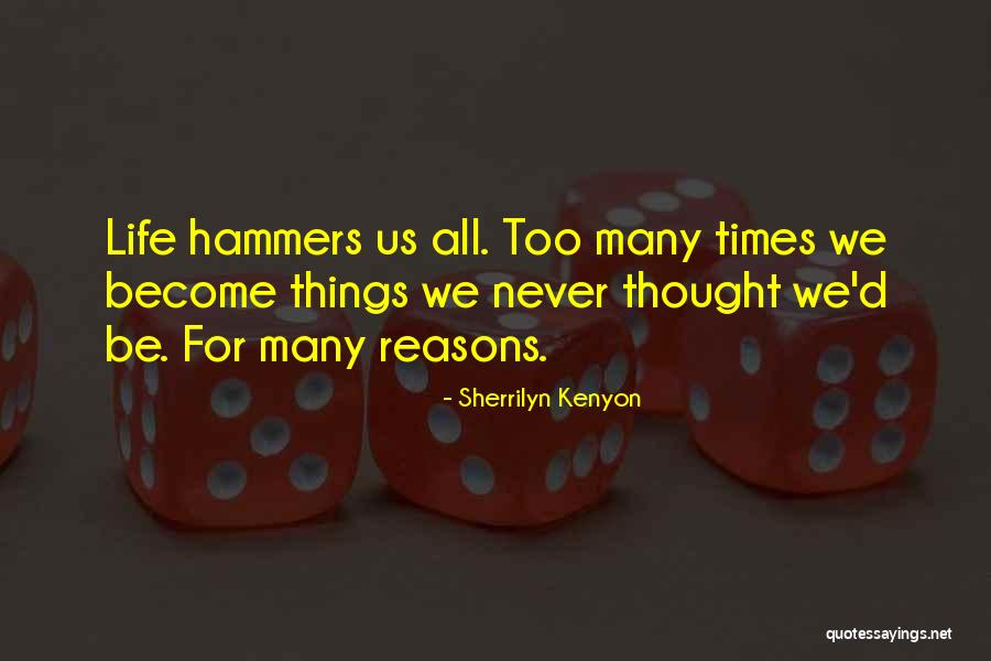 Thought Become Things Quotes By Sherrilyn Kenyon Thought Become Things Quotes By Sherrilyn Kenyon