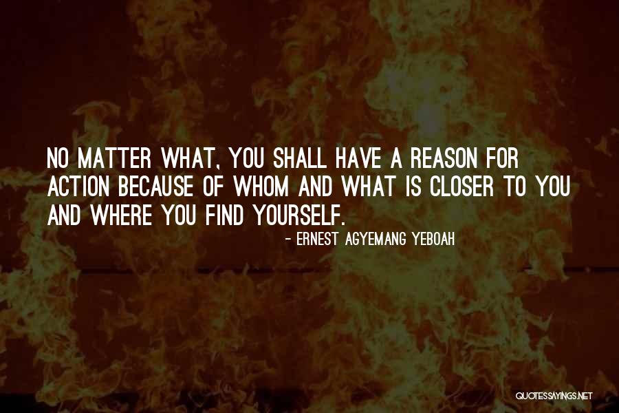 Thought Behind Action Quotes By Ernest Agyemang Yeboah Thought Behind Action Quotes By Ernest Agyemang Yeboah