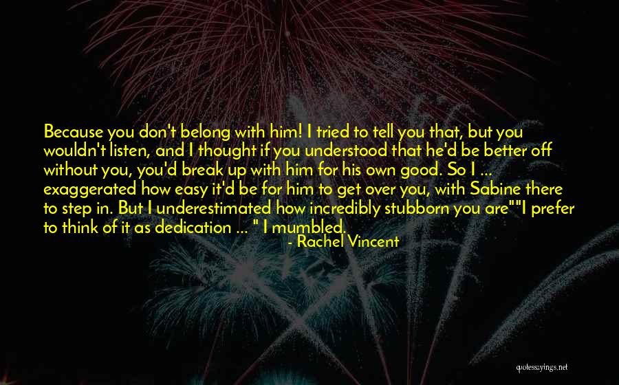 Thought Better Of It Quotes By Rachel Vincent Thought Better Of It Quotes By Rachel Vincent