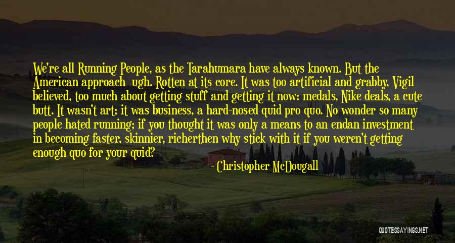 Thought But Thought Quotes By Christopher McDougall Thought But Thought Quotes By Christopher McDougall