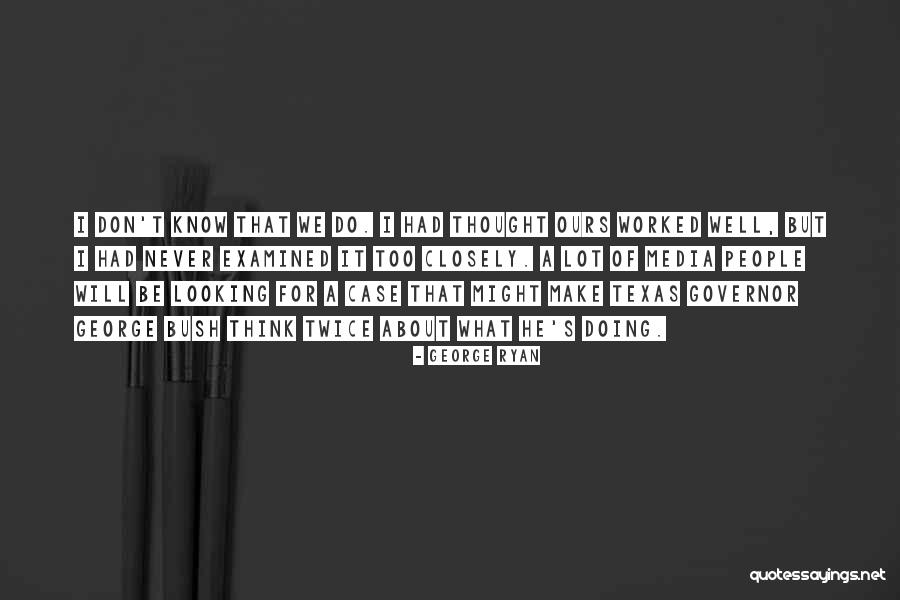 Thought But Thought Quotes By George Ryan Thought But Thought Quotes By George Ryan