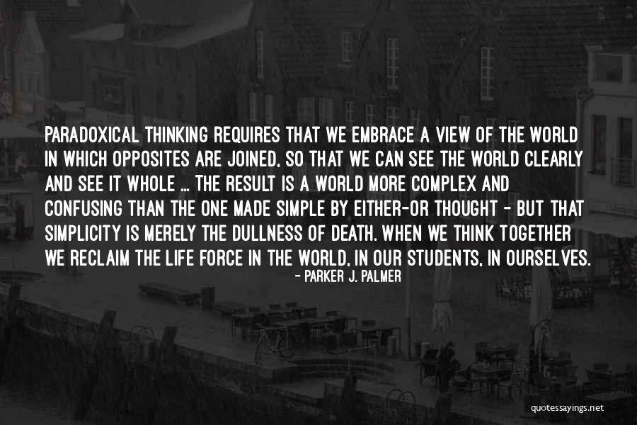 Thought But Thought Quotes By Parker J. Palmer Thought But Thought Quotes By Parker J. Palmer