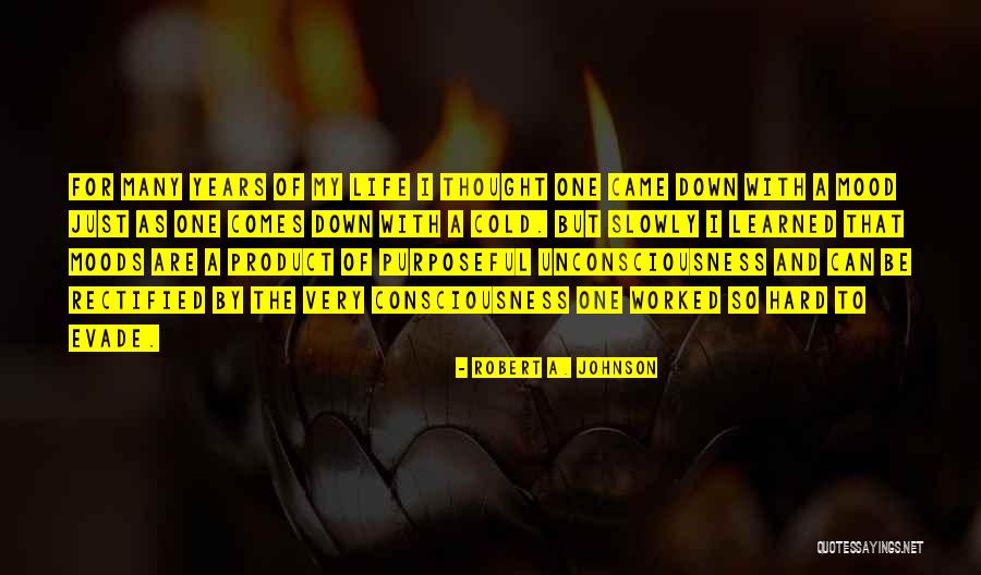 Thought But Thought Quotes By Robert A. Johnson Thought But Thought Quotes By Robert A. Johnson
