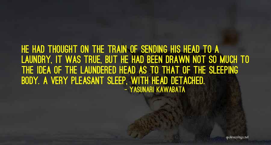Thought But Thought Quotes By Yasunari Kawabata Thought But Thought Quotes By Yasunari Kawabata