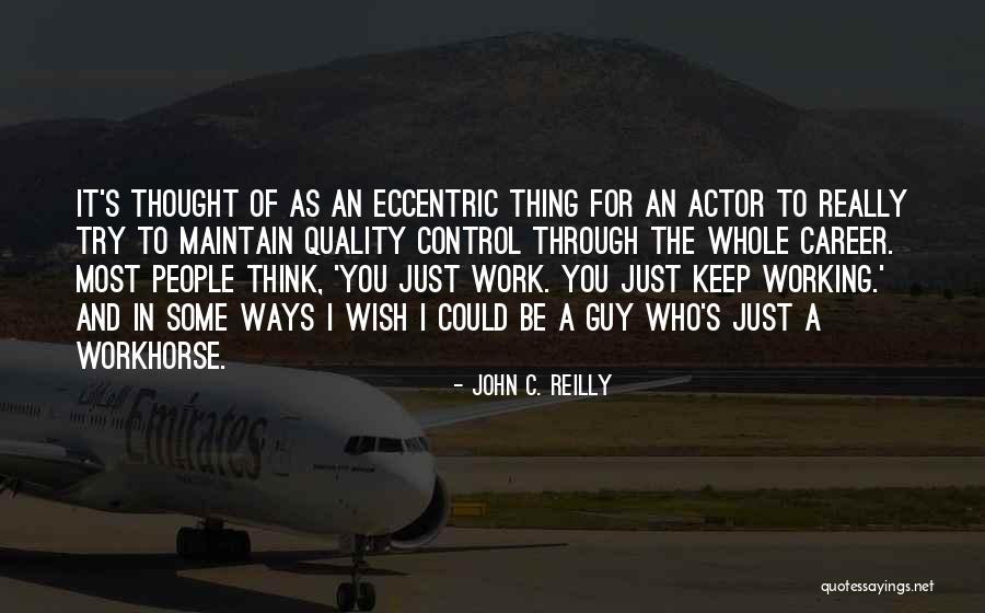 Thought Control Quotes By John C. Reilly Thought Control Quotes By John C. Reilly