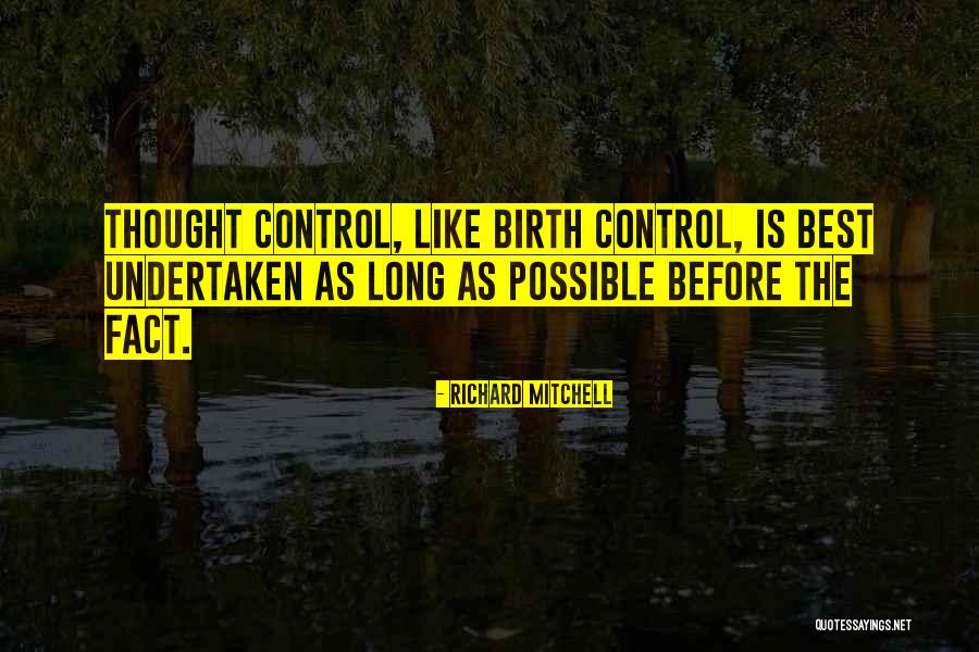 Thought Control Quotes By Richard Mitchell Thought Control Quotes By Richard Mitchell