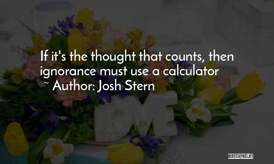 Thought Counts Quotes By Josh Stern