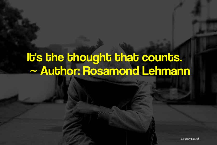 Thought Counts Quotes By Rosamond Lehmann