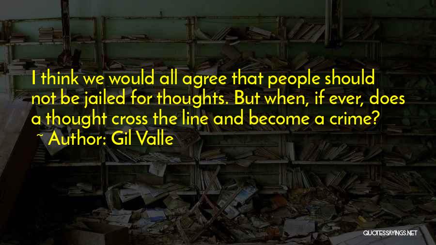 Thought Crime Quotes By Gil Valle