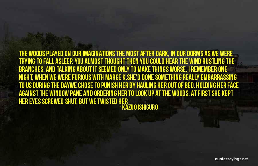 Thought For The Day With Quotes By Kazuo Ishiguro Thought For The Day With Quotes By Kazuo Ishiguro