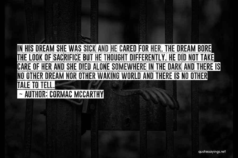 Thought He Cared Quotes By Cormac McCarthy