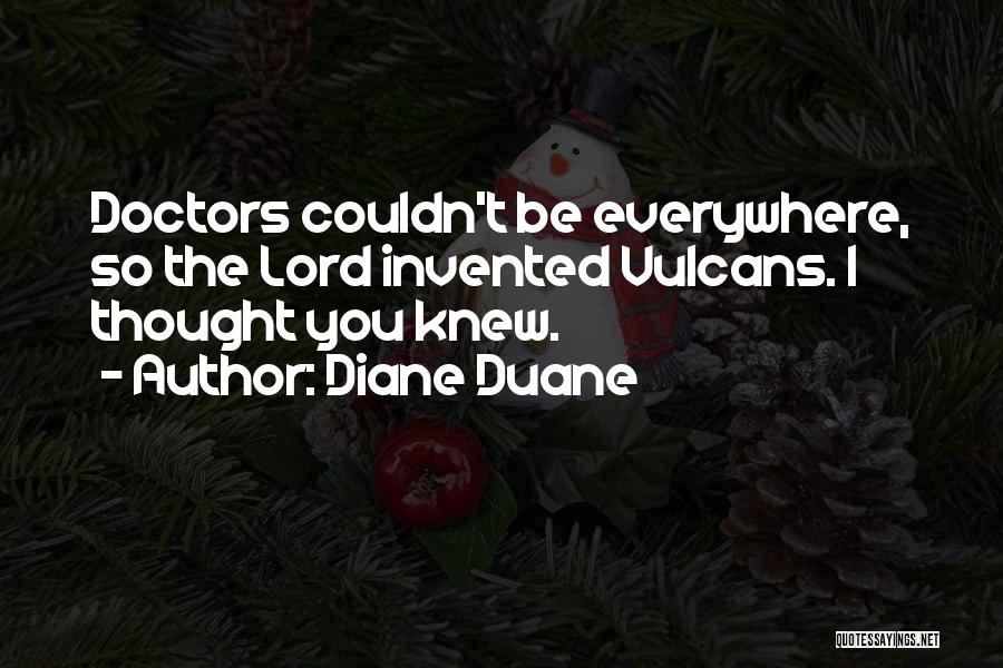 Thought I Knew You Quotes By Diane Duane