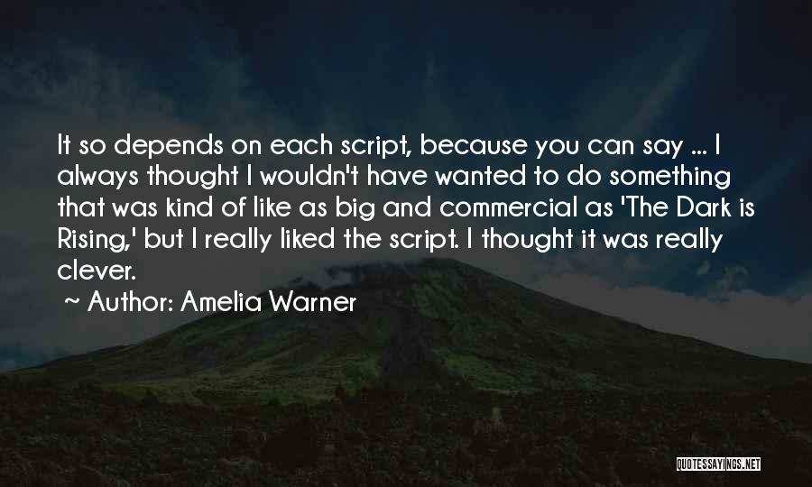 Thought I Liked You Quotes By Amelia Warner