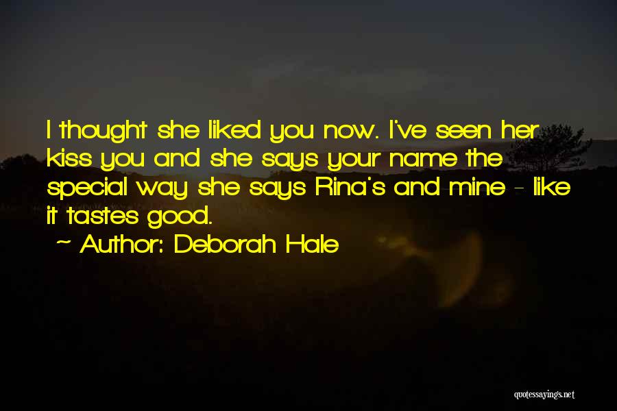Thought I Liked You Quotes By Deborah Hale