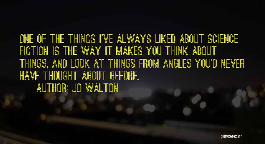 Thought I Liked You Quotes By Jo Walton