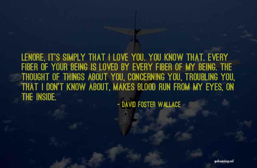 Thought I Loved You Quotes By David Foster Wallace