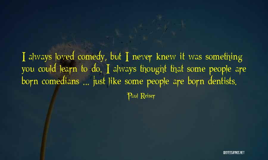 Thought I Loved You Quotes By Paul Reiser Thought I Loved You Quotes By Paul Reiser