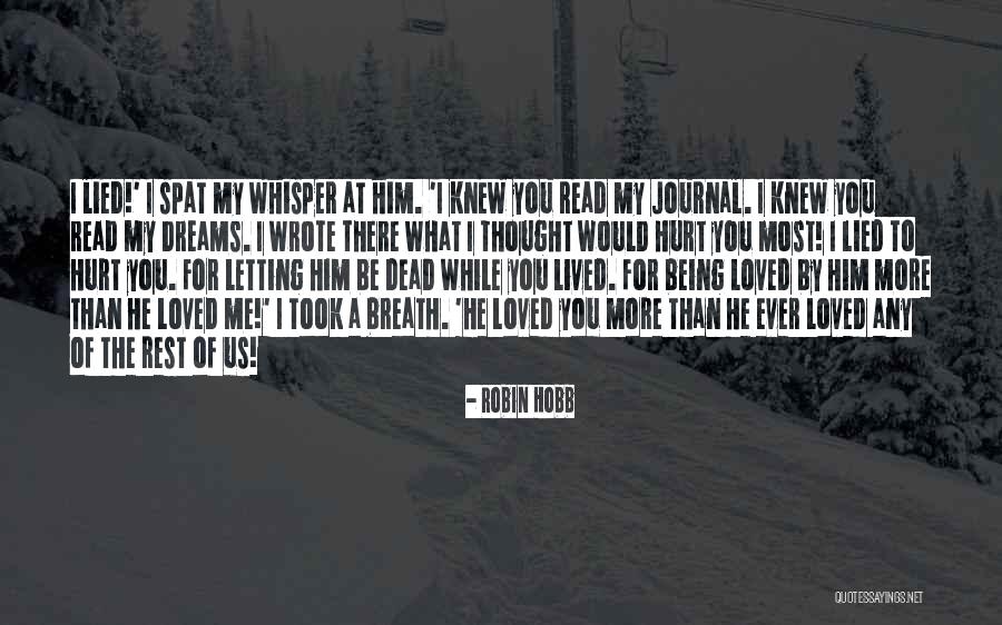 Thought I Loved You Quotes By Robin Hobb Thought I Loved You Quotes By Robin Hobb