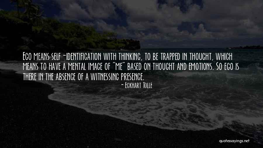 Thought Identification Quotes By Eckhart Tolle Thought Identification Quotes By Eckhart Tolle