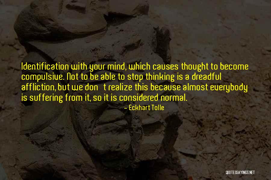 Thought Identification Quotes By Eckhart Tolle Thought Identification Quotes By Eckhart Tolle