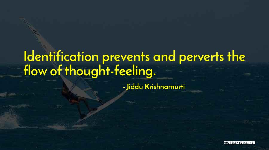 Thought Identification Quotes By Jiddu Krishnamurti Thought Identification Quotes By Jiddu Krishnamurti