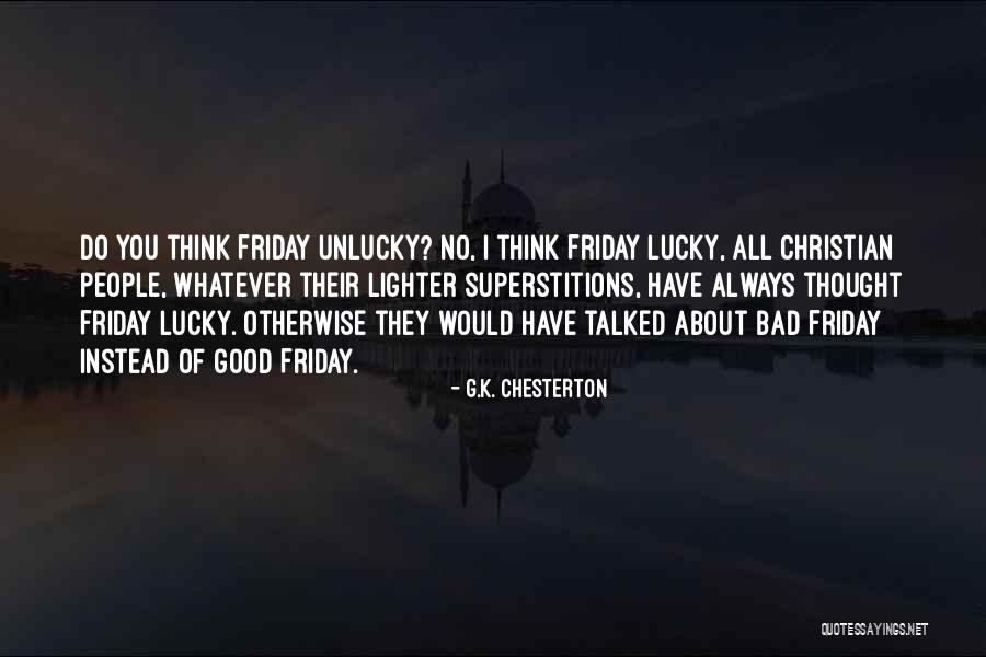 Thought It Was Friday Quotes By G.K. Chesterton Thought It Was Friday Quotes By G.K. Chesterton