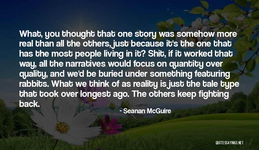 Thought It Was Real Quotes By Seanan McGuire Thought It Was Real Quotes By Seanan McGuire