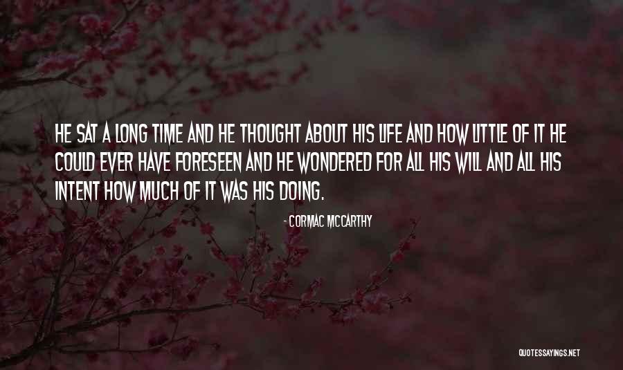 Thought Life Quotes By Cormac McCarthy Thought Life Quotes By Cormac McCarthy