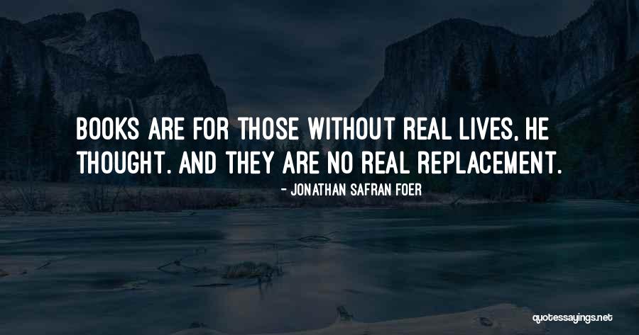 Thought Life Quotes By Jonathan Safran Foer Thought Life Quotes By Jonathan Safran Foer