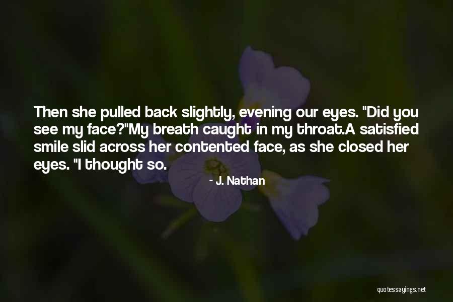 Thought My Eyes Quotes By J. Nathan Thought My Eyes Quotes By J. Nathan