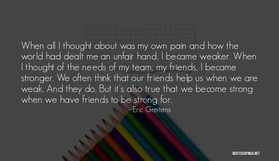 Thought My Friends Quotes By Eric Greitens Thought My Friends Quotes By Eric Greitens