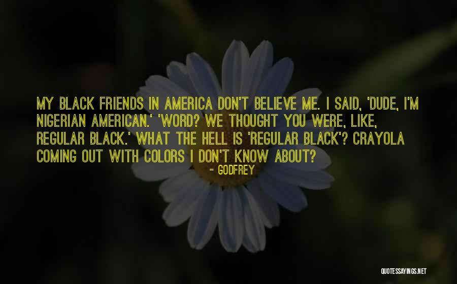 Thought My Friends Were My Friends Quotes By Godfrey Thought My Friends Were My Friends Quotes By Godfrey