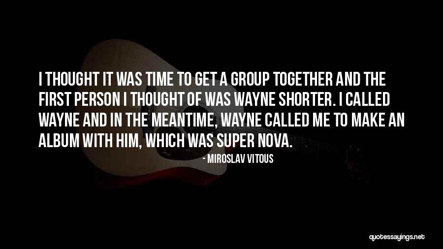 Thought Nova Quotes By Miroslav Vitous Thought Nova Quotes By Miroslav Vitous