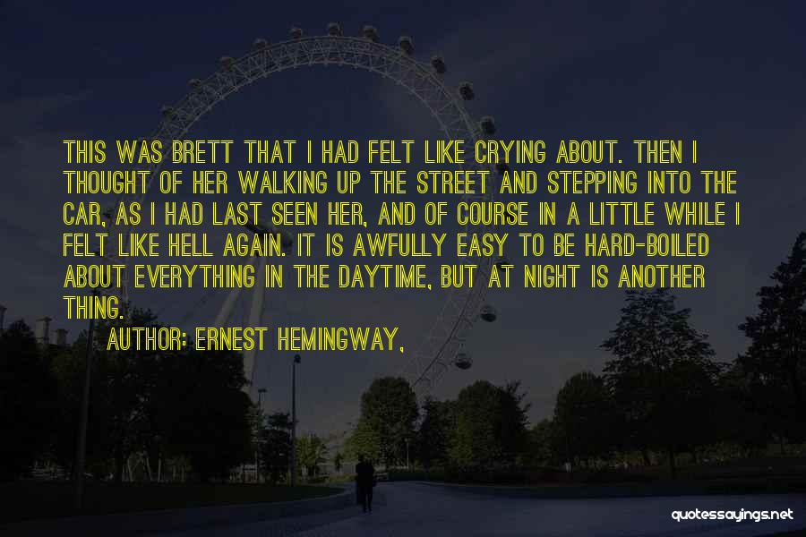 Thought Of The Night Quotes By Ernest Hemingway,