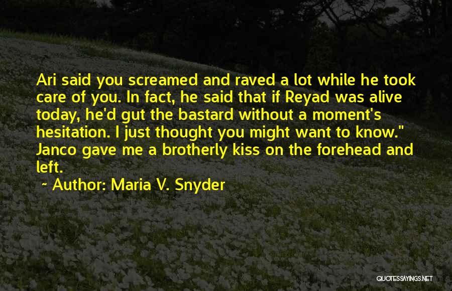 Thought Of You Today Quotes By Maria V. Snyder