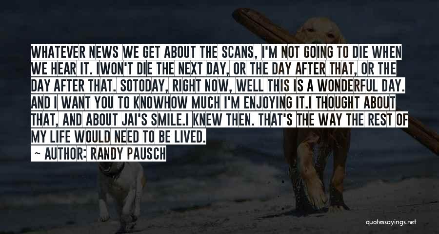 Thought Of You Today Quotes By Randy Pausch