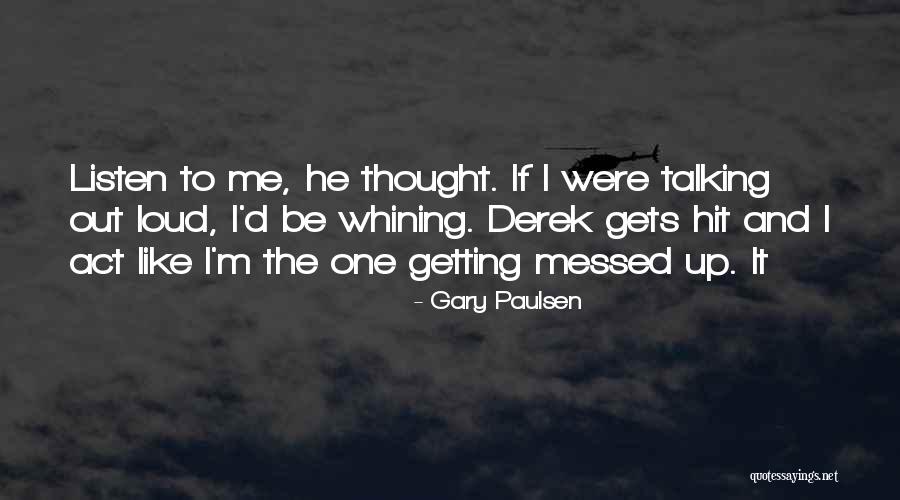 Thought Out Loud Quotes By Gary Paulsen Thought Out Loud Quotes By Gary Paulsen
