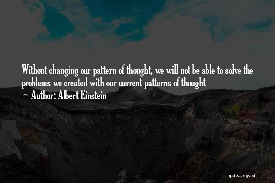 Thought Patterns Quotes By Albert Einstein