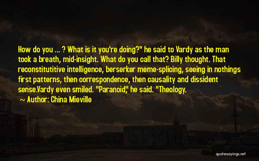 Thought Patterns Quotes By China Mieville