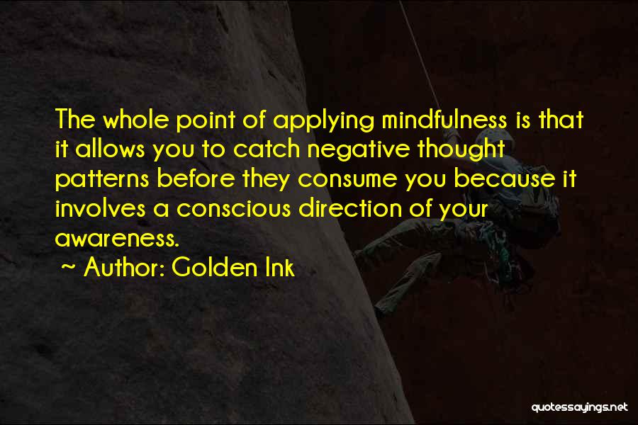 Thought Patterns Quotes By Golden Ink