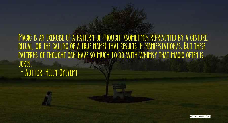 Thought Patterns Quotes By Helen Oyeyemi