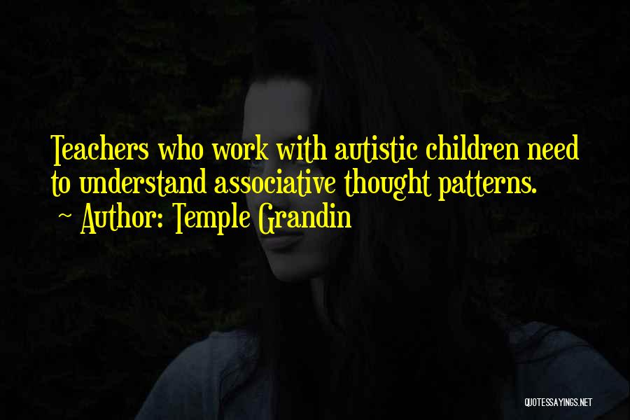 Thought Patterns Quotes By Temple Grandin