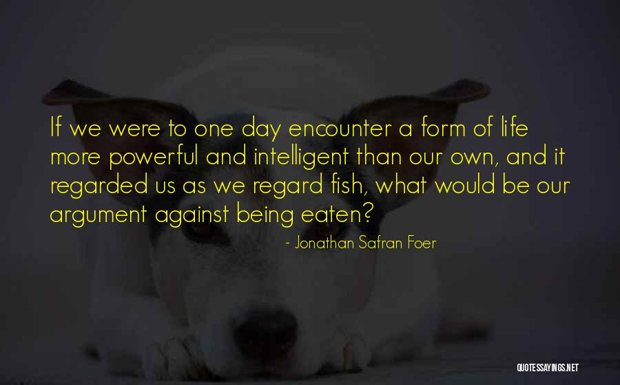 Thought Provoking Life Quotes By Jonathan Safran Foer